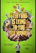 Everyone Is Lying to You for Money