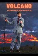 Volcano: A Science Comedy Show by Ben Miller