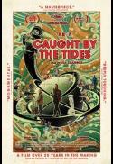 Behind the Screen: Caught by the Tides