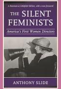 Silent Feminists: America's First Women Directors