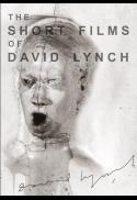 The Short Films of David Lynch