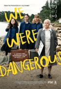We Were Dangerous