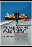 We Are Making A Film About Mark Fisher