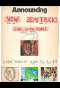 LIVE MUSIC: Now, Semi Trucks, Carl with People