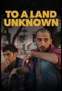 To a Land Unknown