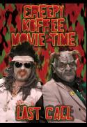 Creepy Koffee Movie Time Last Call