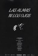 Las almas ni los ojos (Neither Souls nor Eyes)